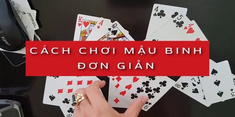 Cách chơi mậu binh sắp bài thành 3 chi