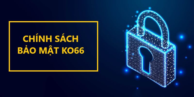 Quy định về chính sách bảo mật tại nhà cái uy tín KO66